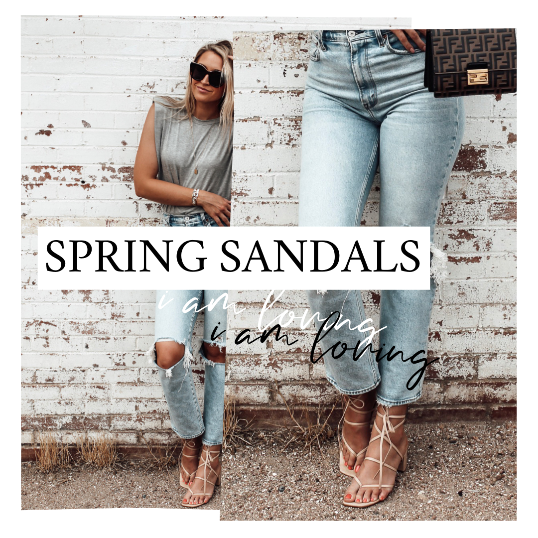 Spring Sandals I am Loving