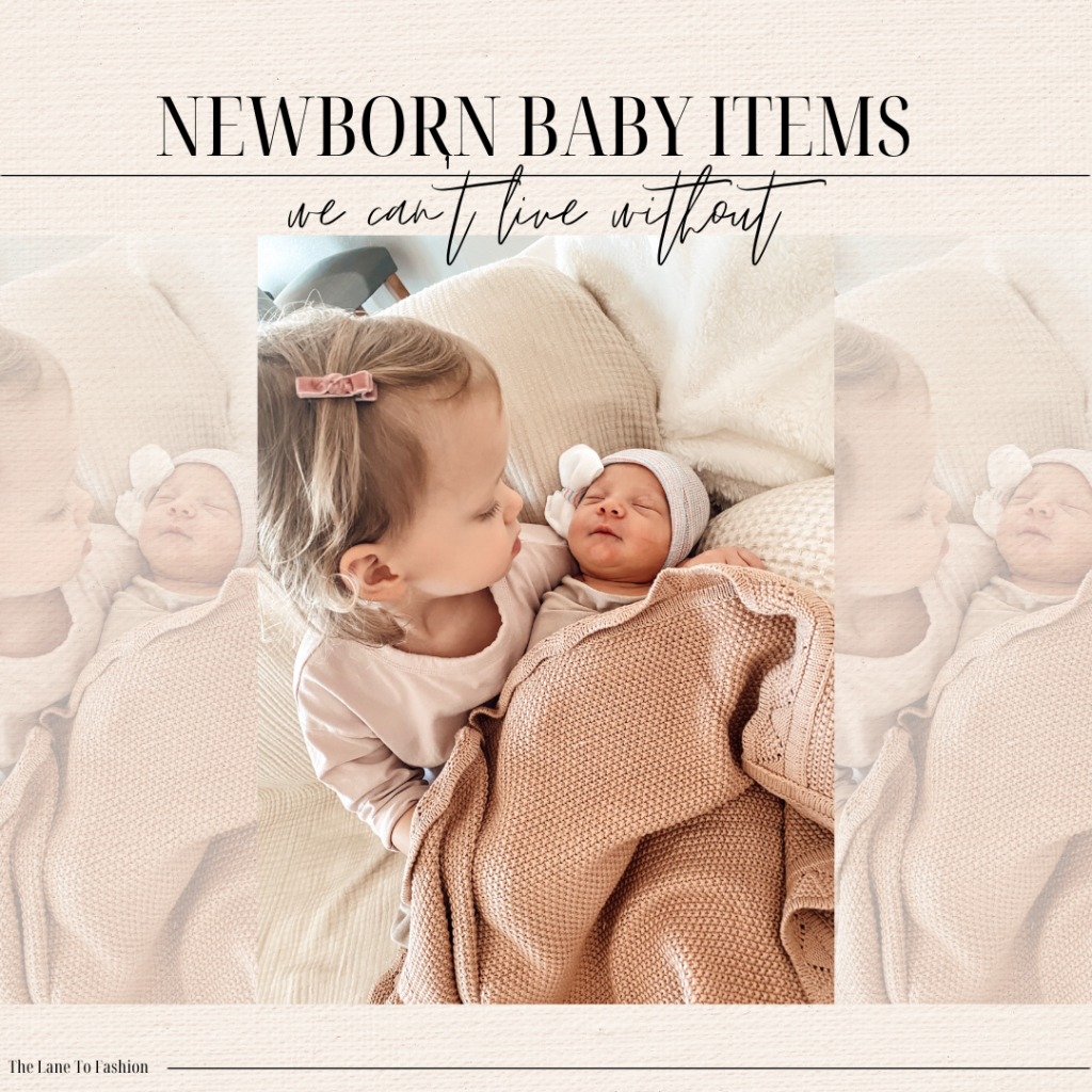 Newborn Baby Items We Can t Live Without The Lane to Fashion